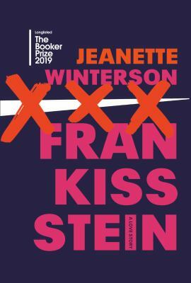 Frankissstein: A Love Story by Jeanette Winterson