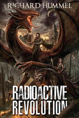 Radioactive Revolution by Richard Hummel