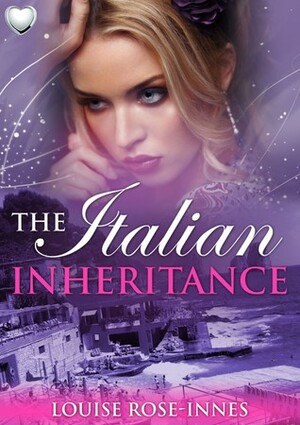 The Italian Inheritance by Louise Rose-Innes
