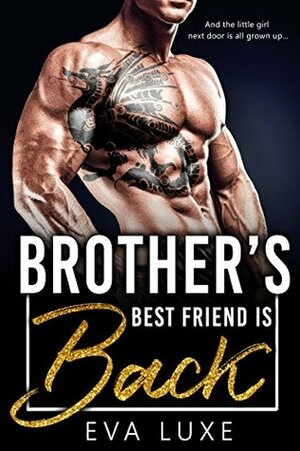 Brother's Best Friend is Back by Eva Luxe