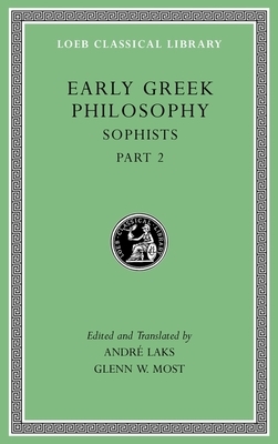 Early Greek Philosophy, Volume IX: Sophists, Part 2 by 