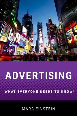 Advertising: What Everyone Needs to Know by Mara Einstein