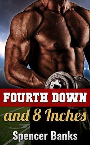 Fourth Down and 8 Inches by Spencer Banks