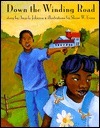Down on the Winding Road by Shane W. Evans, Angela Johnson