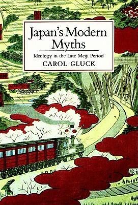 Japan's Modern Myths by Carol Gluck, Carol Gluck