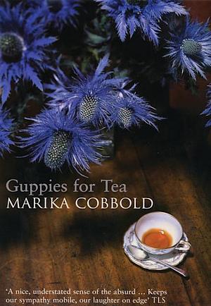 Guppies for Tea by Marika Cobbold