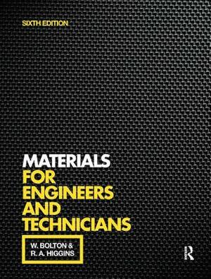 Materials for Engineers and Technicians by R. A. Higgins, William Bolton