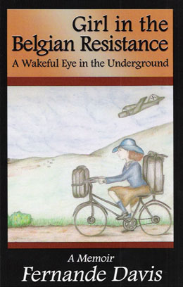 Girl in the Belgian Resistance: A Wakeful Eye in the Underground by Fernande Davis