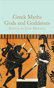 Greek Myths: Gods and Goddesses by Jean Menzies