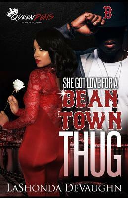 She Got Love For A Bean Town Thug by Lashonda Devaughn