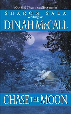 Chase the Moon by Dinah McCall, Sharon Sala