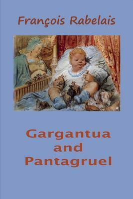 Gargantua and Pantagruel by François Rabelais