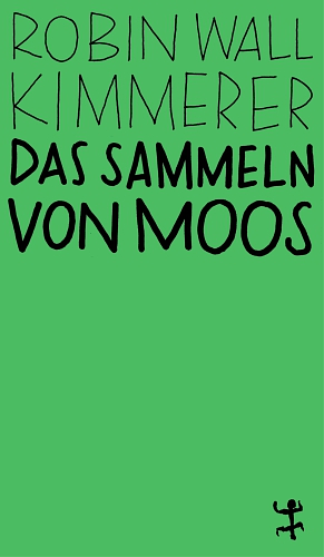 Das Sammeln von Moos: Eine Geschichte von Natur und Kultur by Robin Wall Kimmerer