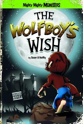 The Wolfboy's Wish by Sean O'Reilly