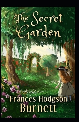 The Secret Garden Illustrated by Frances Hodgson Burnett