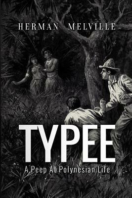 Typee: A Peep At Polynesian Life by Herman Melville