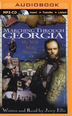 Marching Through Georgia: My Walk with Sherman by Jerry Ellis