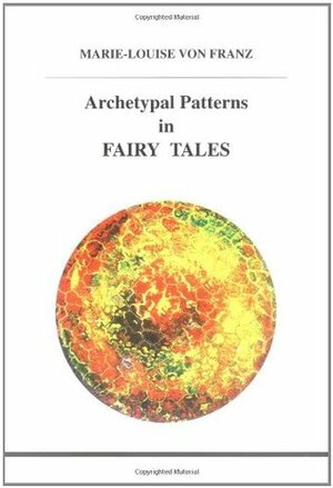 Archetypal Patterns in Fairy Tales by Marie-Louise von Franz