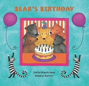 Bear's Birthday by Stella Blackstone, Debbie Harter