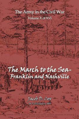 The March to the Sea by Jacob D. Cox
