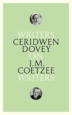 On J.M. Coetzee by Ceridwen Dovey