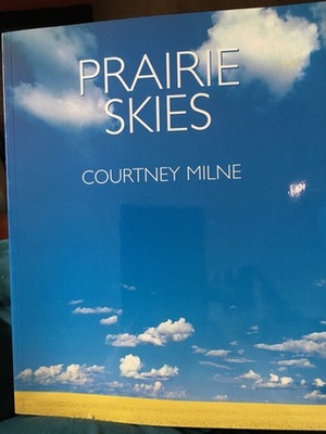 Prairie Skies by Courtney Milne