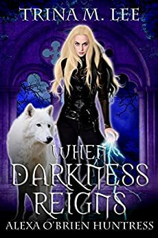 When Darkness Reigns by Trina M. Lee