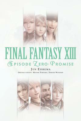 Final Fantasy XIII: Episode Zero: Promise by Daisuke Watanabe, Jun Eishima, Motomu Toriyama