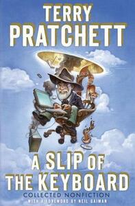 A Slip of the Keyboard: Collected Nonfiction by Neil Gaiman, Terry Pratchett