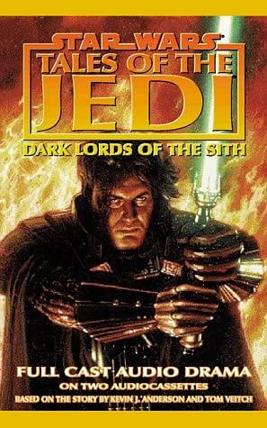 Tales of the Jedi: Dark Lords of the Sith by Tom Veitch, Kevin J. Anderson