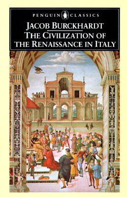 The Civilization of the Renaissance in Italy by Peter Murray, Peter Burke, Samuel George Chetwynd Middlemore, Jacob Burckhardt