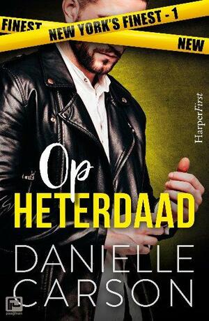 Op heterdaad by Danielle Carson