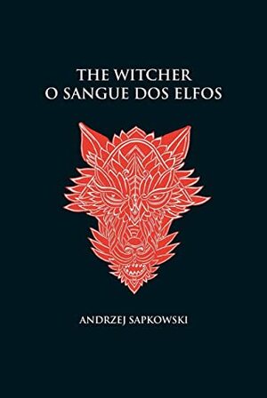 O Sangue dos Elfos by Andrzej Sapkowski