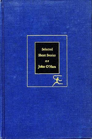 Selected Short Stories by John O'Hara, John O'Hara