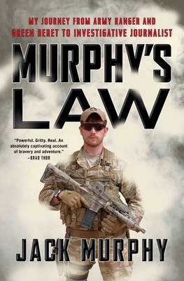 Murphy's Law: My Journey from Army Ranger and Green Beret to Investigative Journalist by Jack Murphy