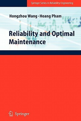 Reliability and Optimal Maintenance by Hoang Pham, Hongzhou Wang