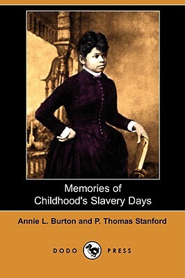 Memories of Childhood's Slavery Days (Dodo Press) by Annie L. Burton