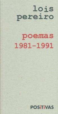 Poemas 1981/1991 by Lois Pereiro