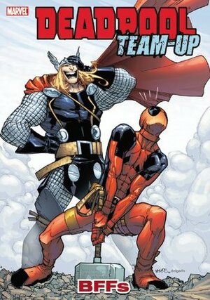 Deadpool Team-Up, Volume 3: BFFs by Philip Bond, Ramón Pérez, Matteo Scalera, Jacob Chabot, Nick Dragotta, Tom Fowler, Skottie Young, Stuart Moore, Tom Peyer, Shane McCarthy, Rob Williams, Rick Spears, Cullen Bunn, Shawn Crystal