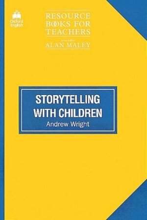 Storytelling with Children by Andrew Wright