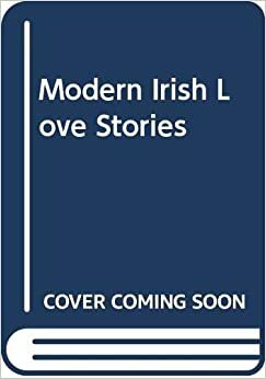 Modern Irish Love Stories by David Marcus