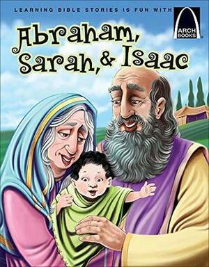 Abraham, Sarah, and Isaac (Arch Books) by Joanne Bader