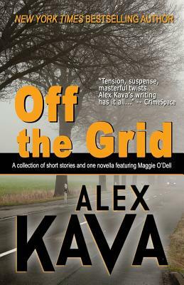Off the Grid: (A Maggie O'Dell Collection) by Alex Kava