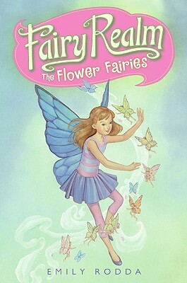 Fairy Realm #2: The Flower Fairies by Emily Rodda