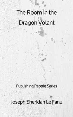 The Room in the Dragon Volant by J. Sheridan Le Fanu