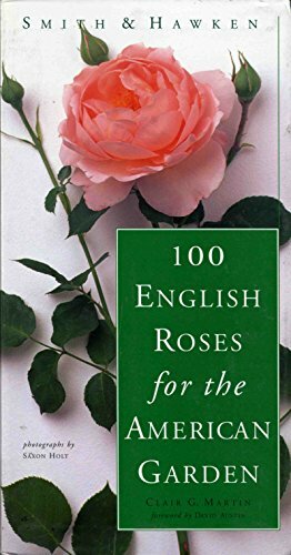 SmithHawken: 100 English Roses for the American Garden by Clair G. Martin