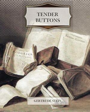 Tender Buttons by Gertrude Stein