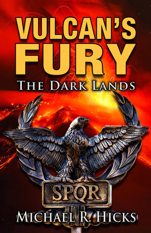 Vulcan's Fury: The Dark Lands by Michael R. Hicks