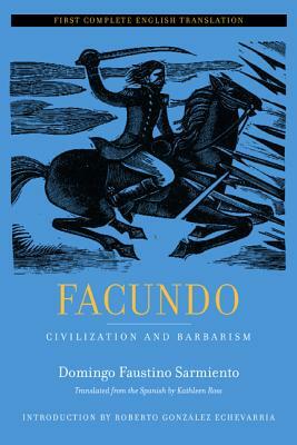 Facundo,  Civilization and Barbarism by Domingo Faustino Sarmiento