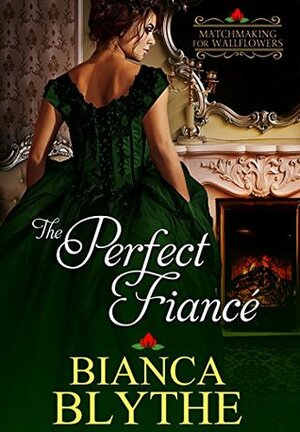 The Perfect Fiancé by Bianca Blythe